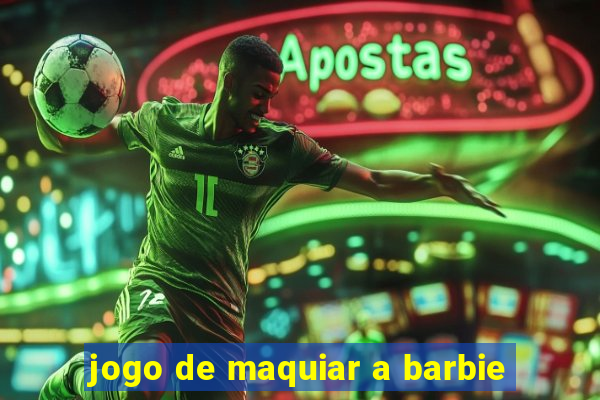 jogo de maquiar a barbie